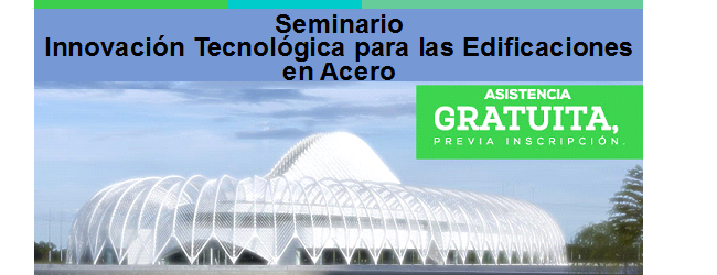 Seminario Innovación Tecnológica para las Edificaciones en Acero